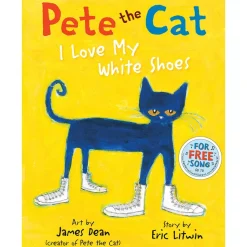 Pete the Cat: I Love My White Shoes Book